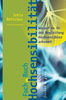 Fachbuch Hochsensibilität von Böttcher,  Jutta, Görlitz,  Sabrina, Rex-Najuch,  Mechthild, Schneider,  Christian, Seitz,  Bernd, Wandel,  Andrea