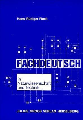 Fachdeutsch in Naturwissenschaft und Technik von Fluck,  Hans R