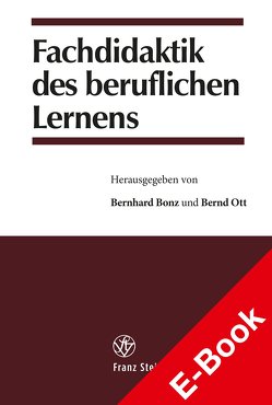 Fachdidaktik des beruflichen Lernens von Bonz,  Bernhard, Ott,  Bernd
