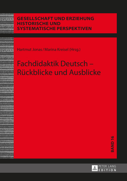 Fachdidaktik Deutsch – Rückblicke und Ausblicke von Jonas,  Hartmut, Kreisel,  Marina