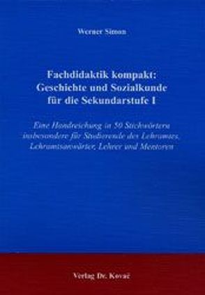 Fachdidaktik kompakt: Geschichte und Sozialkunde für die Sekundarstufe I von Simon,  Werner