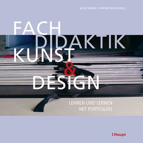 Fachdidaktik Kunst und Design von Berner,  Nicole, Rieder,  Christine