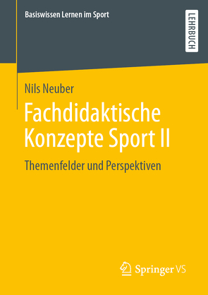 Fachdidaktische Konzepte Sport II von Neuber,  Nils