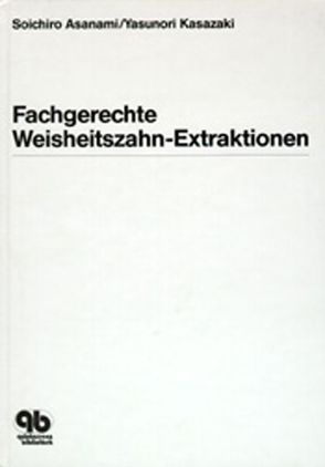 Fachgerechte Weisheitszahn-Extraktionen von Asanami,  Soichiro, Kasazaki,  Yasunori, Mueller,  Klaus