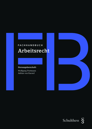 Fachhandbuch / Fachhandbuch Arbeitsrecht von Portmann,  Wolfgang, von Kaenel,  Adrian