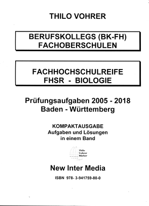 Fachhochschulreife Biologie 2005-2018-Prüfungsaufgaben mit Lösungen von Vohrer,  Thilo