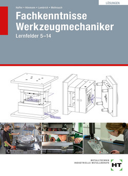 Fachkenntnisse Werkzeugmechaniker von Haffer,  Reiner, Hönmann,  Robert, Lambrich,  Matthias, Weihrauch,  Bruno