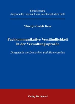 Fachkommunikative Verständlichkeit in der Verwaltungssprache von Osolnik Kunc,  Viktorija