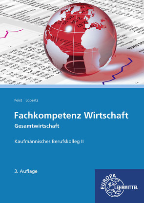 Fachkompetenz Wirtschaft – Gesamtwirtschaft von Feist,  Theo, Lüpertz,  Viktor