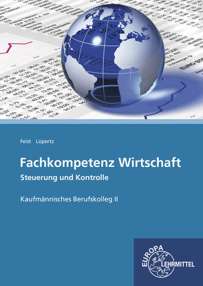 Fachkompetenz Wirtschaft – Steuerung und Kontrolle von Feist,  Theo, Lüpertz,  Viktor