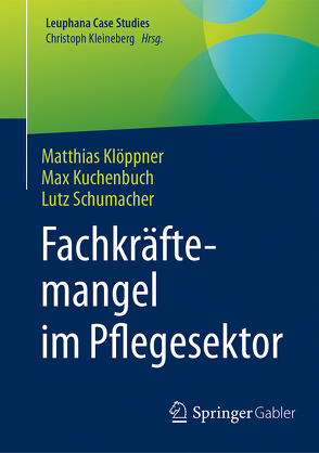 Fachkräftemangel im Pflegesektor von Klöppner,  Matthias, Kuchenbuch,  Max, Schumacher,  Lutz