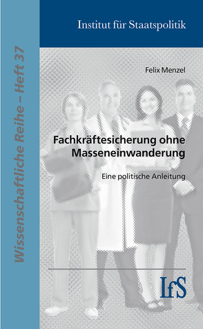 Fachkräftesicherung ohne Masseneinwanderung von Menzel,  Felix