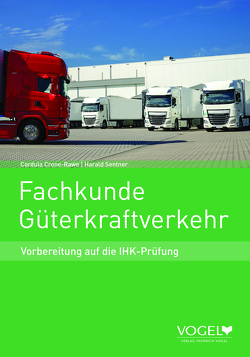 Fachkunde Güterkraftverkehr von Crone-Rawe,  Cordula, Sentner,  Harald