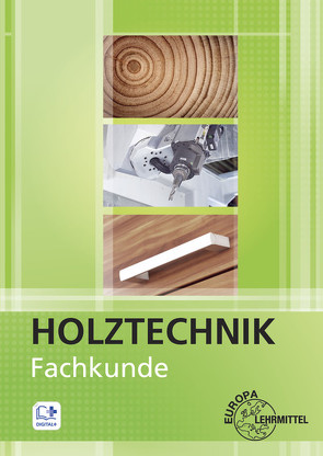 Fachkunde Holztechnik von Bounin,  Katrina, Eckhard,  Martin, Hammerl,  Dietmar, Krämer,  Georg, Letsch,  Bernhard, Müller,  Jan, Nutsch,  Torsten, Nutsch,  Wolfgang, Schlatter,  Kuno, Siebert,  Dittmar, Willgerodt,  Frank