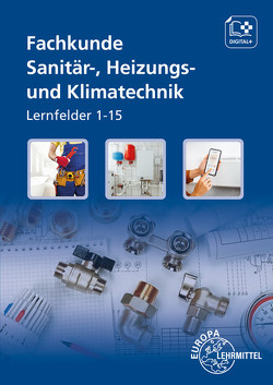 Fachkunde Sanitär-, Heizungs- und Klimatechnik von Anderer,  Ralf, Blickle,  Siegfried, Flegel,  Robert, Grevenstein,  Hans-Werner, Härterich,  Manfred, Kiebusch,  Burkhard, Uhr,  Ulrich