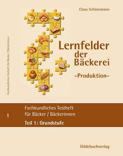 Fachkundliches Testheft ( Fachstufe 1) für Bäckerinnen/Bäcker von Schünemann,  Claus