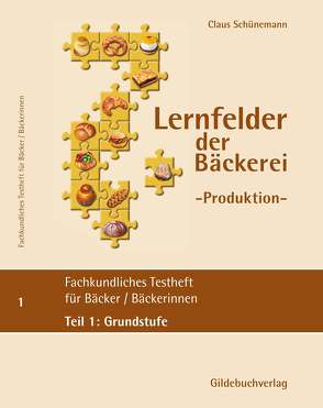 Fachkundliches Testheft ( Fachstufe 1) für Bäckerinnen/Bäcker von Schünemann,  Claus