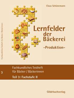Fachkundliches Testheft (Fachstufe 2) für Bäckerinnen/Bäcker von Schünemann,  Claus