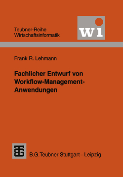 Fachlicher Entwurf von Workflow-Management-Anwendungen von Lehmann,  Frank R