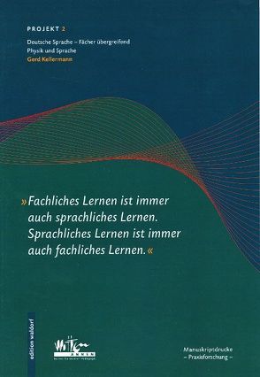 Fachliches Lernen ist immer auch sprachliches Lernen. Sprachliches Lernen ist immer auch fachliches Lernen von Kellermann,  Gerd