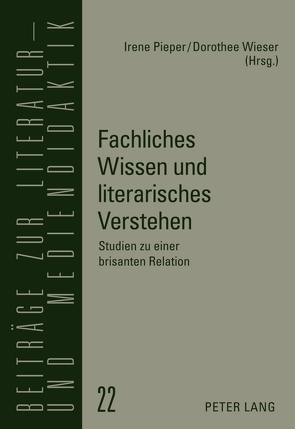 Fachliches Wissen und literarisches Verstehen von Pieper,  Irene, Wieser,  Dorothee