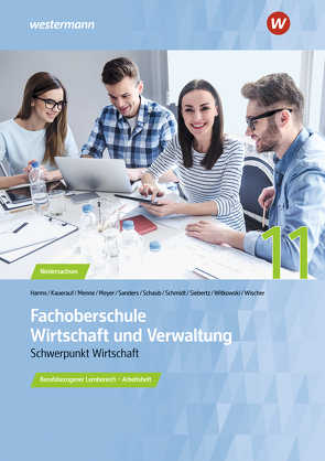 Fachoberschule Wirtschaft und Verwaltung von Harms,  Knut, Kauerauf,  Nils, Menne,  Jörn, Meyer,  Helge, Meyer,  Reinhard, Sanders,  Bernd, Schaub,  Ingo, Schmidt,  Christian, Siebertz,  Sarah-Katharina, Wischer,  Daniel, Witkowski,  Eike