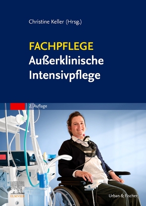 Fachpflege Außerklinische Intensivpflege von Keller,  Christine