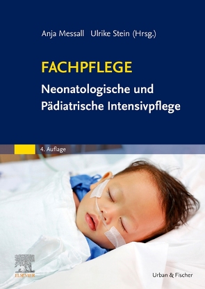 Fachpflege Neonatologische und Pädiatrische Intensivpflege von Adler,  Susanne, Löscher,  Diana, Messall,  Anja, Stein,  Ulrike