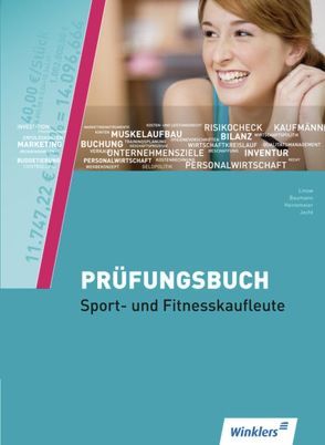Prüfungsbuch Sport- und Fitnesskaufleute von Baumann,  Jürgen, Heinemeier,  Hartwig, Jecht,  Hans, Linow,  Karl-Heinz