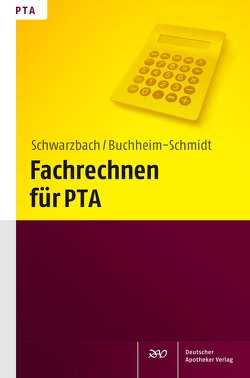 Fachrechnen für PTA von Buchheim-Schmidt,  Susann, Schwarzbach,  Ralf