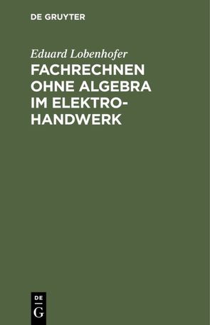 Fachrechnen ohne Algebra im Elektrohandwerk von Lobenhofer,  Eduard