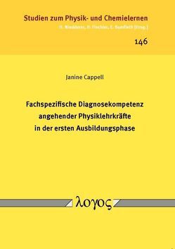 Fachspezifische Diagnosekompetenz angehender Physiklehrkräfte in der ersten Ausbildungsphase von Cappell,  Janine