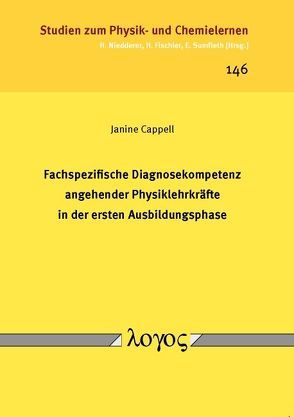 Fachspezifische Diagnosekompetenz angehender Physiklehrkräfte in der ersten Ausbildungsphase von Cappell,  Janine