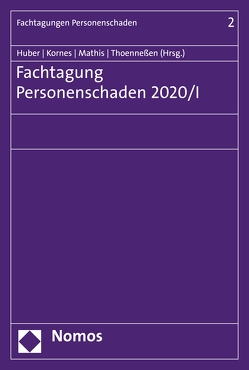 Fachtagung Personenschaden 2020/I von Huber,  Christian, Kornes,  Roland, Mathis,  Melanie, Thoenneßen,  Axel A.