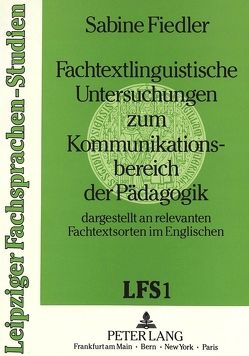 Fachtextlinguistische Untersuchungen zum Kommunikationsbereich der Pädagogik von Fiedler,  Sabine