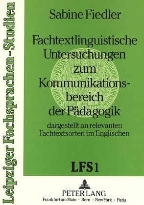 Fachtextlinguistische Untersuchungen zum Kommunikationsbereich der Pädagogik von Fiedler,  Sabine