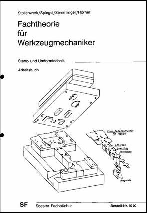 Fachtheorie für Werkzeugmacher, Stanz- und Umformtechnik / Arbeitsbuch von Hoerner, Semmlinger, Spiegel, Stollwerk