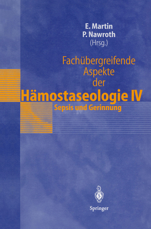 Fachübergreifende Aspekte der Hämostaseologie IV von Martin,  Eike, Nawroth,  Peter