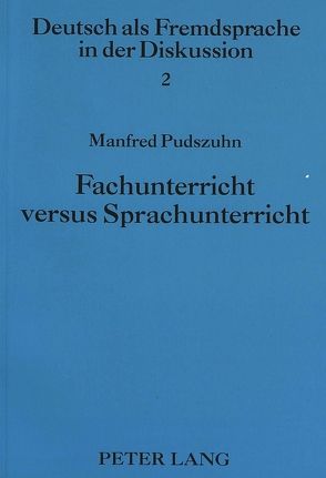 Fachunterricht versus Sprachunterricht von Pudszuhn,  Manfred