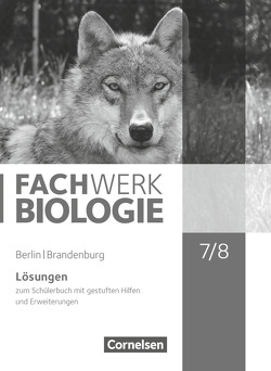 Fachwerk Biologie – Berlin/Brandenburg – 7./8. Schuljahr von Hampl,  Udo, Janik,  Kathrin, Lange,  Birgit, Marquarth,  Andreas, Miehling,  Andreas, Oberschelp,  Katrin, Pohlmann,  Anke, Pondorf,  Peter, Ratke,  Dorothea, Ritter,  Matthias, Schulte,  Alexandra, Stelzig,  Ingmar, Tegtmeyer,  Ulrike, Tessendorf,  Lysann, von Bismarck,  Nadine, Wachs,  Steffen, Wehser,  Adria, Zitzmann,  Josef Johannes