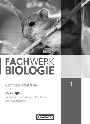 Fachwerk Biologie – Nordrhein-Westfalen 2013 – Band 1 von Hampl,  Udo, Herrmann,  Marianne, Marquarth,  Andreas, Oberschelp,  Katrin, Pohlmann,  Anke, Pondorf,  Peter, Rehbach,  Reinhold, Ritter,  Matthias, Stelzig,  Ingmar, Tegtmeyer,  Ulrike, Wachs,  Steffen, Zitzmann,  Josef Johannes