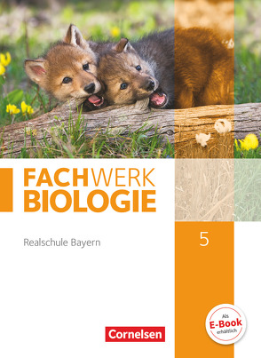 Fachwerk Biologie – Realschule Bayern – 5. Jahrgangsstufe von Dives,  Ulrike, Hampl,  Udo, Miehling,  Andreas, Niedermeier,  Matthias, Pondorf,  Peter, Rehbach,  Reinhold, Ritter,  Matthias, Vehlow,  Judith, Zitzmann,  Josef Johannes