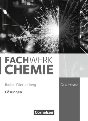 Fachwerk Chemie – Baden-Württemberg – Gesamtband von Beil,  Catrin, Harm,  Andreas G., Lang,  Manfred, Moll,  Anni, Ranieri,  Alexandra, Rau,  Melanie, Reuschel,  Carolin, Schink,  Juliane, Wagner,  Wilfried, Weber,  Philipp