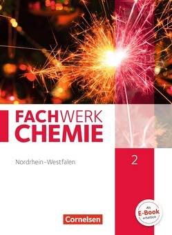 Fachwerk Chemie – Nordrhein-Westfalen 2013 – Band 2: 9./10. Schuljahr von Freiling-Fischer,  Elke, Harm,  Andreas G., Lang,  Manfred, Ranieri,  Alexandra, Schink,  Juliane, Tajmel,  Tanja, Wagner,  Wilfried