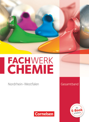 Fachwerk Chemie – Nordrhein-Westfalen 2013 – Gesamtband: 7.-10. Schuljahr von Böker,  Christian, Freiling-Fischer,  Elke, Harm,  Andreas G., Lang,  Manfred, Ranieri,  Alexandra, Schink,  Juliane, Tajmel,  Tanja, Wagner,  Wilfried