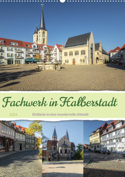 Fachwerk in Halberstadt (Wandkalender 2024 DIN A2 hoch), CALVENDO Monatskalender von Gierok-Latniak,  Steffen