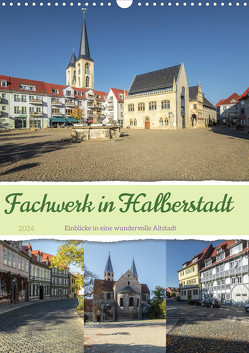 Fachwerk in Halberstadt (Wandkalender 2024 DIN A3 hoch) von Gierok-Latniak,  Steffen