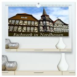 Fachwerk in Nordhessen (hochwertiger Premium Wandkalender 2024 DIN A2 quer), Kunstdruck in Hochglanz von W. Lambrecht,  Markus