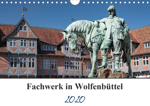 Fachwerk in Wolfenbüttel (Wandkalender 2020 DIN A4 quer) von Artist Design,  Magic, Gierok,  Steffen