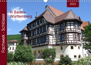 Fachwerk-Schlösser in Baden-Württemberg (Wandkalender 2023 DIN A3 quer) von Keller,  Angelika